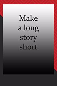 Make a long story short
