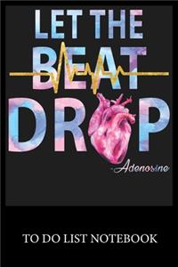 Let The Beat Drop Adenosine