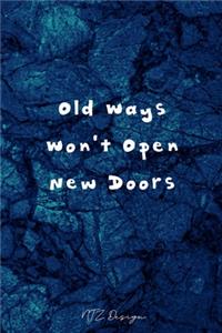 Old Ways Won't Open New Doors