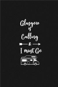 Glasgow is Calling and I Must Go