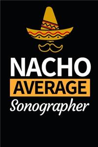 Nacho Average Sonographer
