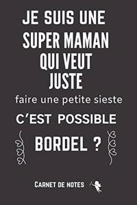 Je suis une Super Maman qui veut juste faire une petite sieste c'est possible ?