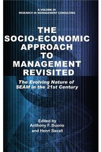 Socio-Economic Approach to Management Revisited: The Evolving Nature of SEAM in the 21st Century (HC)