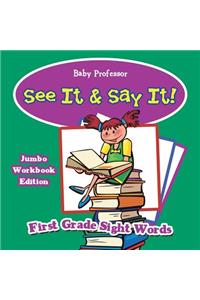 See It & Say It! Jumbo Workbook Edition First Grade Sight Words