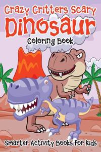 Crazy Critters Scary Dinosaur Coloring Book