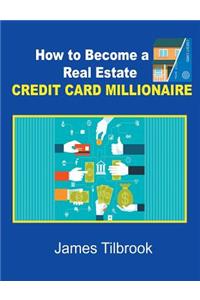 How to Become a Real Estate Credit Card Millionaire