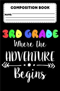 Composition Book 3rd Grade Where The Adventure Begins