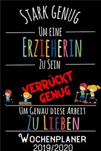 Stark genug um eine Erzieherin zu sein, verrückt genug um genau diese Arbeit zu lieben - Wochenplaner 2019 - 2020