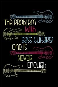 The Problem With Bass Guitars One Is Never Enough