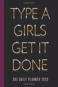 Type A Girls Get It Done 365 Daily Planner 2020: Daily and Hourly Agenda Organizer Notebook