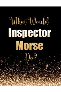 What Would Inspector Morse Do?