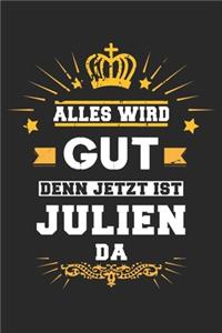 Alles wird gut denn jetzt ist Julien da