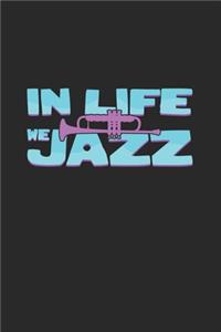 In life we jazz