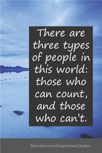 There are three types of people in this world