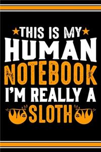 This Is My Human Notebook I'm Really a Sloth