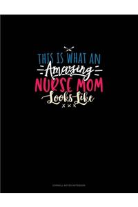 This Is What An Amazing Nurse Mom Looks Like