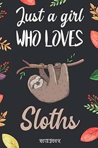 Just A Girl Who Loves Sloths