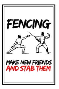 Fencing Make New Friends And Stab Them