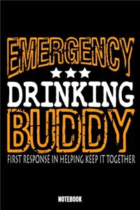 Emergency Drinking Buddy First Response In Helping Keep It Together Notebook