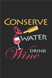 Conserve water drink wine