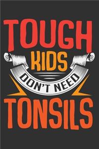 Tough Kids Don't Need Tonsils