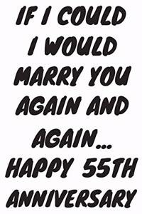 If I Could I Would Marry You Again And Again... Happy 55th Anniversary