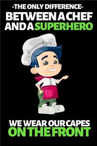 The Only Difference Between Chef And Superhero