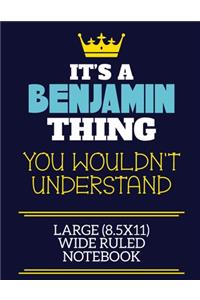 It's A Benjamin Thing You Wouldn't Understand Large (8.5x11) Wide Ruled Notebook