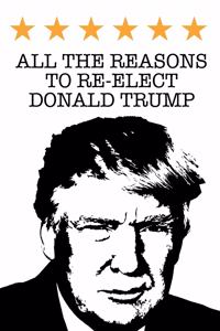 All the Reasons to Re-Elect Donald Trump