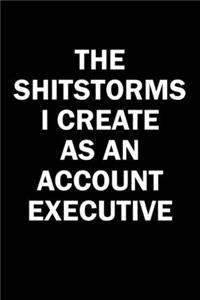 The Shitstorms I Create As An Account Executive