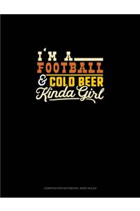 I'm A Football & Cold Beer Kinda Girl