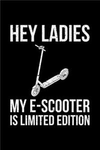 Hey Ladies My E-Scooter Is Limited Edition