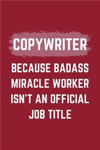 Copywriter Because Badass Miracle Worker Isn't An Official Job Title