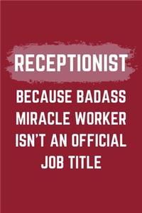 Receptionist Because Badass Miracle Worker Isn't An Official Job Title