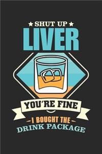Shut Up Liver Your Fine