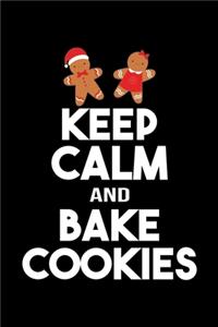 Keep Calm And Bake Cookies: Funny Baking Blank Recipe Journal Gifts Idea. Best Baking Blank Recipe Journal Book to Write In Favorite Recipes and Meals. Funny Blank Recipe Book 