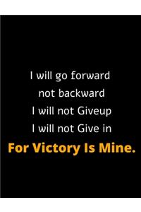 I Will Not Give Up, Victory Is Mine