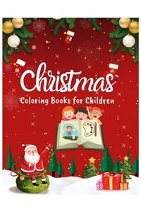 Christmas Coloring Books for Children: Coloring Books for Children, Cute Coloring Pages for Kids, Christmas Toddler Coloring Book, Coloring Books for Children and Young Adults, Easy Color