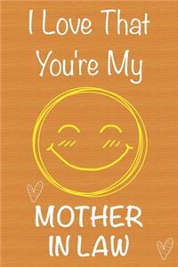 I Love That You're My Mother in Law: Gift Book For Mother in Law, Christmas Gift Book, Mother's Day Gifts, Birthday Gifts For Mother in Law, Women's Day Gifts, Memory Journal & Beautifu