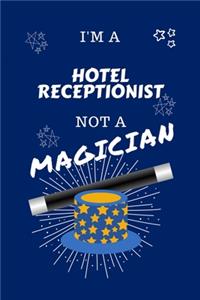 I'm A Hotel Receptionist Not A Magician