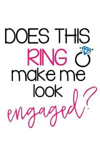 Does This Ring Make Me Look Engaged?