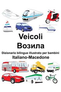 Italiano-Macedone Veicoli Dizionario bilingue illustrato per bambini