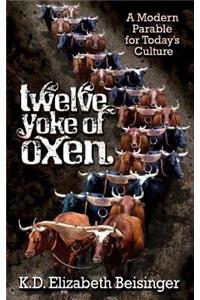 Twelve Yoke of Oxen
