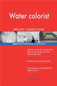 Water colorist RED-HOT Career Guide; 2560 REAL Interview Questions