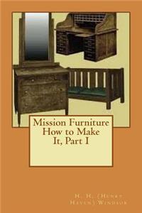 Mission Furniture How to Make It, Part I