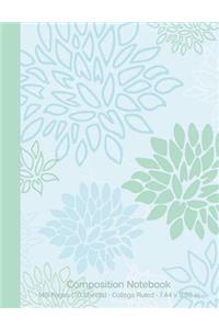 Composition Notebook: 140 Pages (70 Sheets); Blue and Green Flower Blooms; College-Ruled Writing Journal; 7.44 X 9.69