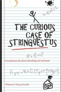 The Curious Case of Stringvestus