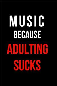 Music Because Adulting Sucks