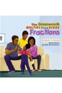 The Greenwoods Multiply and Divide Fractions