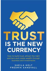 Trust is the New Currency